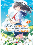 Sur la colline où poussent encore ces fleurs... - tome 1