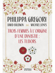 Trois Femmes à l'origine d'une dynastie : les tudors