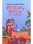 Bitchy Bitch - tome 2 : Bitchy Bitch en vacances
