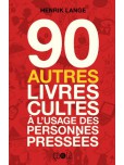 90 autres livres cultes à l'usage des personnes pressées