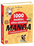1000 modèles ultra-simples à dessiner en pas à pas  – Manga