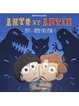 Anto et Antin - tome 1 : Pfff même pas peur