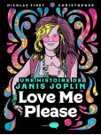 Love me please  Une histoire de Janis Joplin (1943-1970)