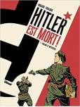 Hitler est mort ! - tome 1 : Vigilant et impitoyable