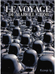 Le Voyage de Marcel Grob [Edition Anniversaire]