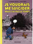 Je voudrais me suicider mais j'ai pas le temps