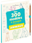 Mes 300 modèles d'animaux à dessiner en pas à pas