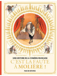 Une Histoire de la Comédie Francaise - tome 1 : - C'est la faute à Molière