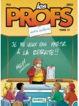 Les Profs - tome 17 : Je ne veux pas partir à la retraite!!