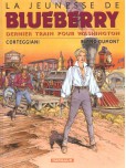 Blueberry - La jeunesse - tome 12 : Dernier train pour Washington