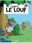 Ésope le loup - tome 1 : Promenons-nous dans les bois