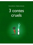 3 contes cruels