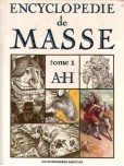 Encyclopédie de Masse - tome 1 : A-h