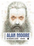 Alan Moore - Une biographie illustrée