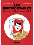 Irresponsables (Les) : Qui a porté Hitler au pouvoir ?