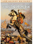 Les Reines de sang - tome 3 : Rani Lakshmi Bai, la séditieuse