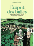 L'Esprit des bulles : De Henri IV à l'Unesco, 450 ans d'histoire de Champagne