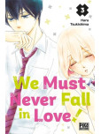 We Must Never Fall in Love! - tome 3