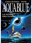 Aquablue - tome 9 : Le totem des Cynos [Tirage de tête]