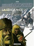Buddy Longway - tome 11 : La vengeance