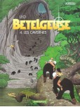 Bételgeuse - tome 4 : Les cavernes