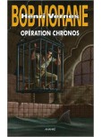 Bob Morane - tome 243 : Opération Chronos