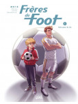 Frères de foot - tome 1 : Unis pour la vie