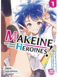 Makeine : Too Many Losing Heroines ! - tome 1