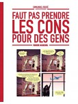 Faut pas prendre les cons pour des gens - tome 1