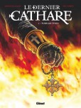 Le Dernier Cathare - tome 1 : Tuez-les tous!