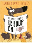 Le Loup en slip : Livre d'activités