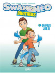 Swan et Néo - Brothers - tome 1 : On vous like !