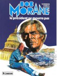 Bob Morane - tome 13 : Le président ne mourra pas [Le Lombard]