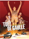 Tuez de Gaulle ! - tome 1