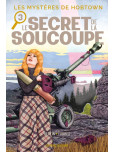 Les Mystères de Hobtown  - tome 3 : Le Secret de la soucoupe 