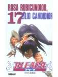 Bleach - tome 17 : Rosa Rubicundior, lilio Candidior