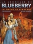 Blueberry - La jeunesse - tome 15 : La sirène de Vera Cruz