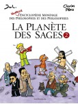 La Planète des sages - tome 2 : Encyclopédie mondiale des philosophes et des philosophies