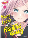 Young ladies don't play fighting games - tome 1
