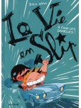 La Vie en slip - tome 3 : A fond les gamelles !