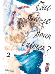 Qui suis-je pour t'aimer ? - tome 2