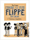 L'Homme le plus flippé du monde - tome 2