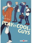 Play it Cool, Guys - tome 1
