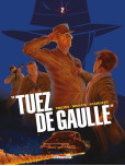 Tuez de Gaulle ! - tome 2