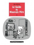 Le Guide du mauvais père - tome 2