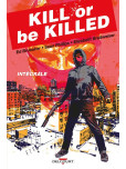Kill or Be Killed - Intégrale 
