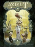 Azimut - tome 1 : Les aventuriers du temps perdu