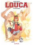 Louca - tome 6 : Confrontations