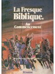 La Fresque Biblique - tome 1 : Au Commencement
