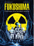 Fukushima - Chronique d'un Accident Sans Fin